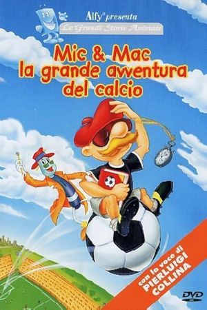Mic & Mac - The Great Adventure Of Football's poster