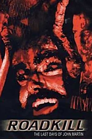 Roadkill: The Last Days of John Martin's poster
