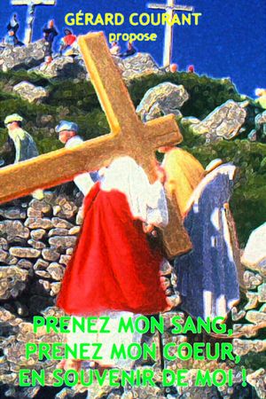 Prenez mon sang, prenez mon corps, en souvenir de moi !'s poster