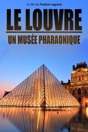 Le Louvre, un musée pharaonique's poster