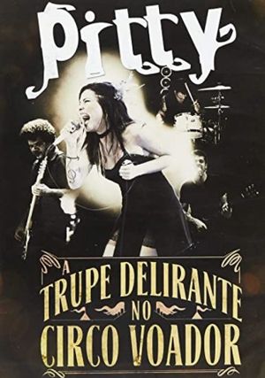 Pitty: A Trupe Delirante no Circo Voador's poster