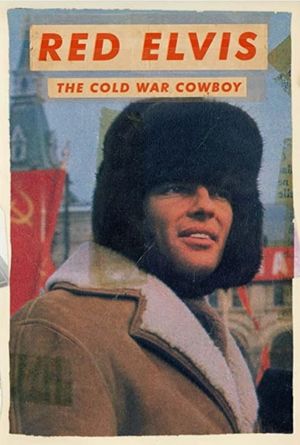 Red Elvis: The Cold War Cowboy's poster