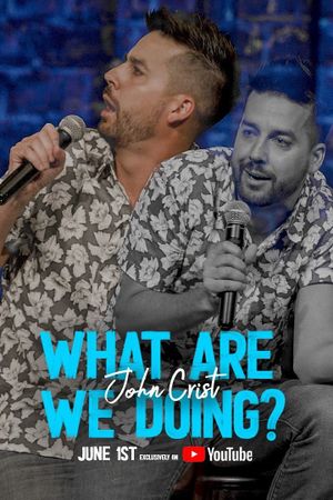 John Crist: What Are We Doing?'s poster