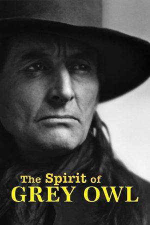 The Spirit of Grey Owl's poster