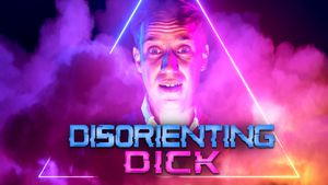 Disorienting Dick's poster