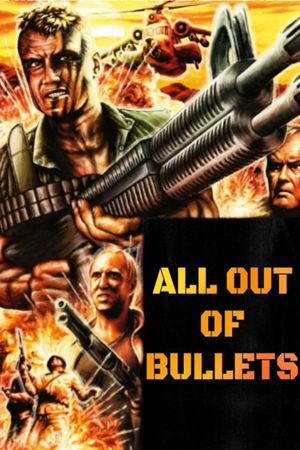 All Out of Bullets's poster