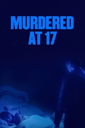 Murdered at 17's poster