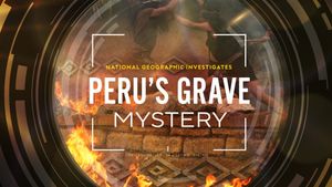 National Geographic Investigates - Peru's Mass Grave: The Ghosts of Kuélap's poster