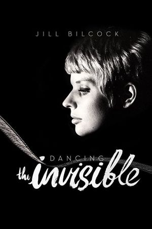 Jill Bilcock: Dancing the Invisible's poster