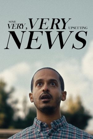 Some Very, Very Upsetting News's poster