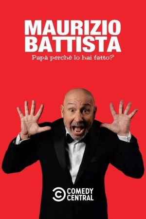 Maurizio Battista: Papà, perché lo hai fatto?'s poster