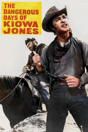 The Dangerous Days Of Kiowa Jones's poster