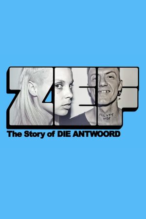 ZEF: The Story of Die Antwoord's poster