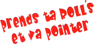 Prends ta rolls et va pointer's poster