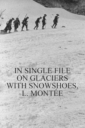 In Single File on Glaciers With Snowshoes, l. Montée's poster
