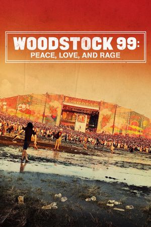 Woodstock 99: Peace, Love, and Rage's poster