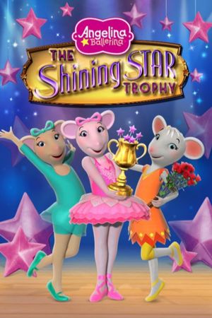 Angelina Ballerina: The Shining Star Trophy's poster