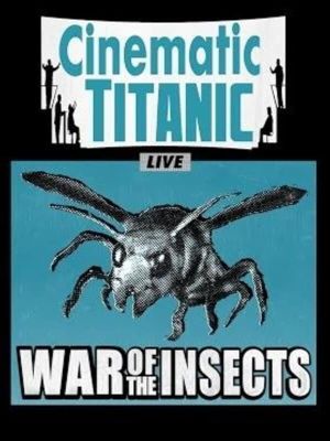 Cinematic Titanic: War of the Insects's poster