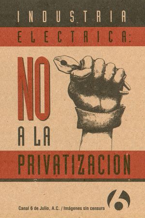 Industria Eléctrica: NO a la Privatización's poster image