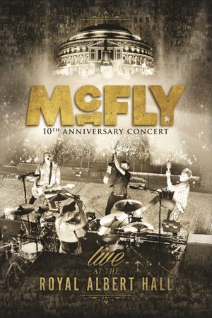 McFly: 10th Anniversary Concert - Live at the Royal Albert Hall's poster