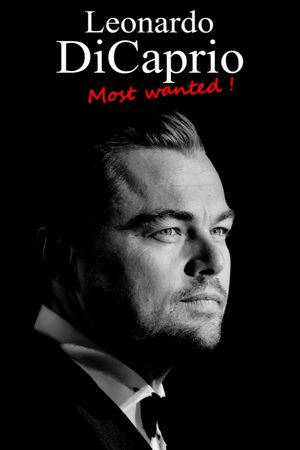 Leonardo DiCaprio: Most Wanted!'s poster
