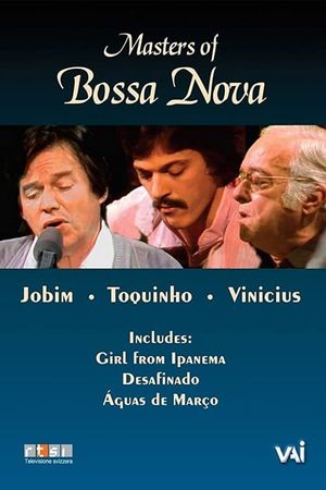 Masters of Bossa Nova: Jobim, Toquinho, Vinicius's poster