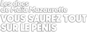 Vous saurez tout sur le pénis's poster