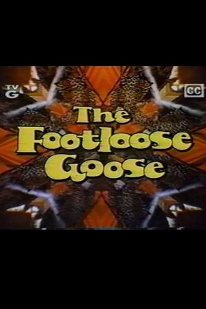 The Footloose Goose's poster