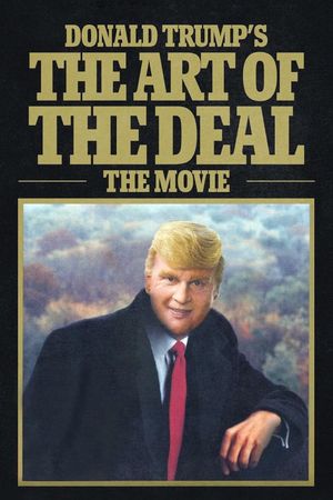 Donald Trump's The Art of the Deal: The Movie's poster
