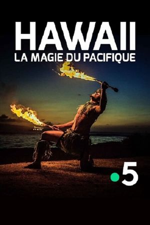 Hawaii, la magie du Pacifique's poster