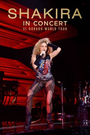 Shakira in Concert: El Dorado World Tour's poster