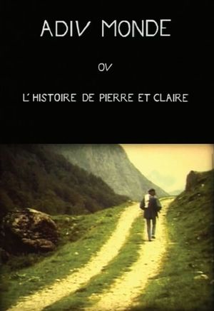 Adieu monde ou l'histoire de Pierre et Claire's poster