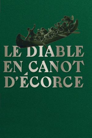 Le diable en canot d'écorce's poster image