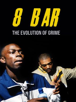 8 Bar - The Evolution of Grime's poster