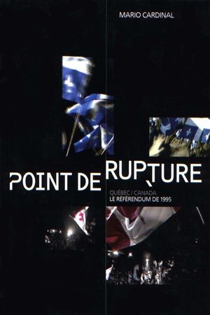 Breaking Point: Canada/Quebec - The 1995 Referendum's poster