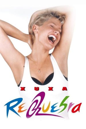 Xuxa Requebra's poster