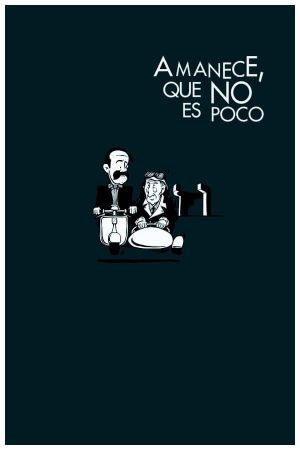 Amanece, que no es poco's poster