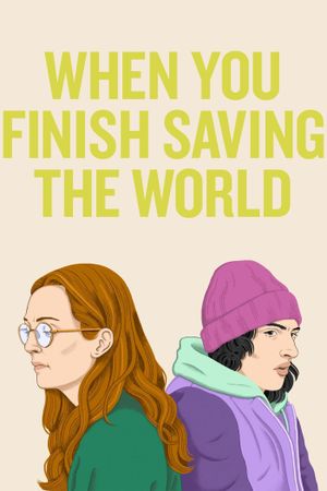 When You Finish Saving the World's poster