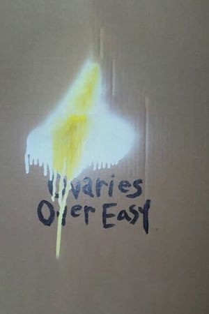 Ovaries Over easy's poster