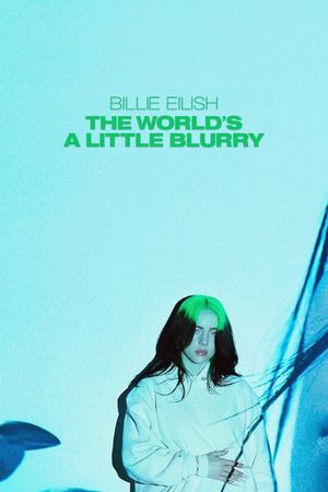 Billie Eilish: The World's a Little Blurry's poster