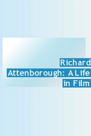 Richard Attenborough: A Life in Film's poster image