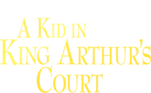 A Kid in King Arthur's Court's poster