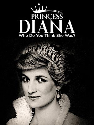 Princess Diana: Who Do You Think She Was?'s poster