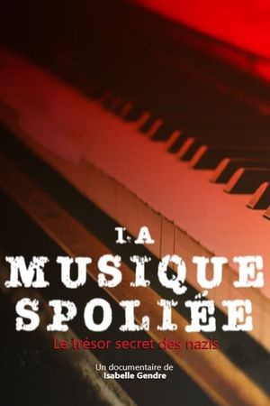 La musique spoliée, le trésor secret des nazis's poster