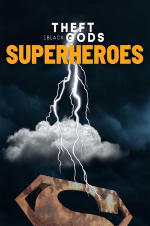 Theft of the Black Gods: The Superheroes's poster