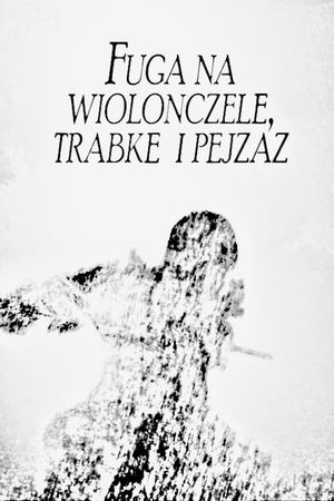 Fugue for Cello, Trumpet and Landscape's poster