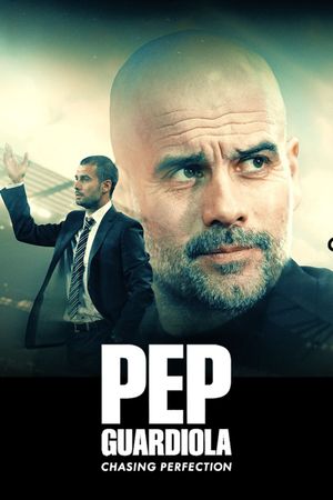 Pep Guardiola: Chasing Perfection's poster