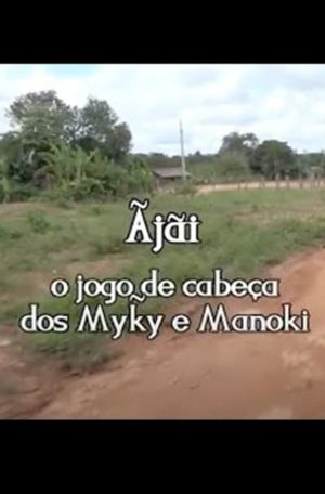 Ãjãí: o jogo de cabeça dos Myky e Manoki's poster