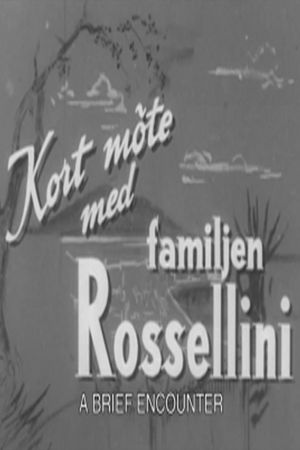 A Brief Encounter with the Rossellini Family's poster image