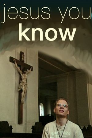 Jesus, You Know's poster